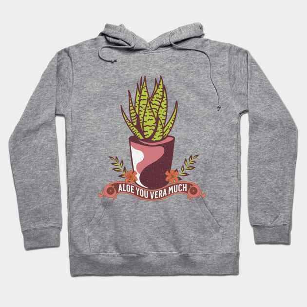 Aloe You Vera Much Hoodie by ChasingTees